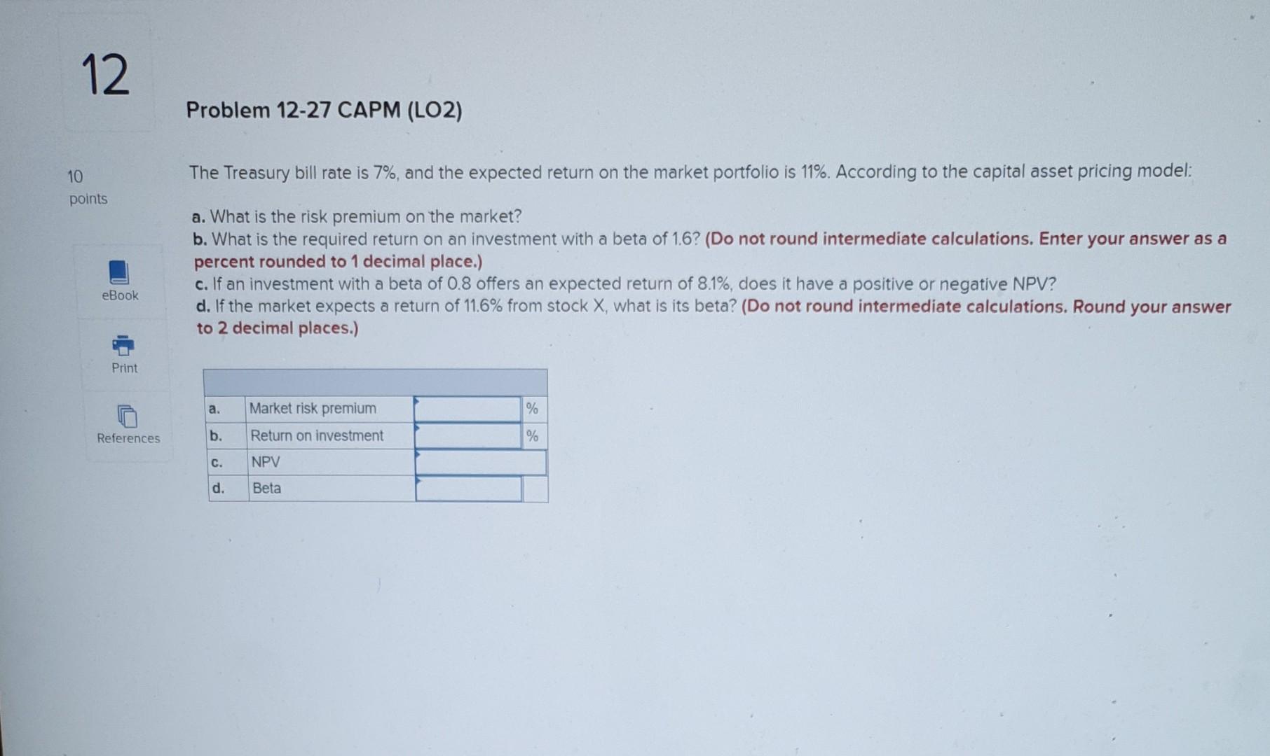 12 Problem 12-27 CAPM (LO2) The Treasury bill rate is 7%,