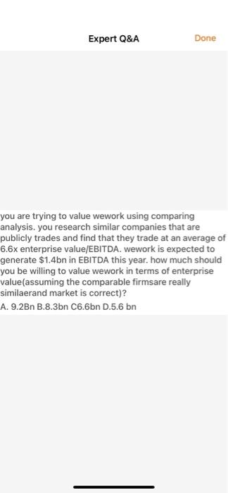  Expert Q&A Done you are trying to value wework using comparing