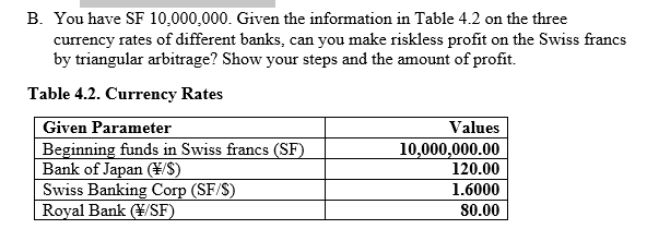 B. You have SF 10,000,000. Given the information in Table 4.2