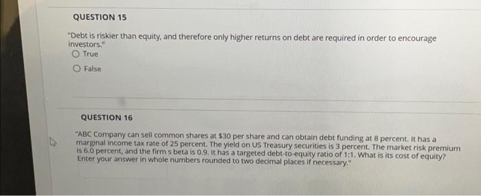  "Debt is riskier than equity, and therefore only higher returns on