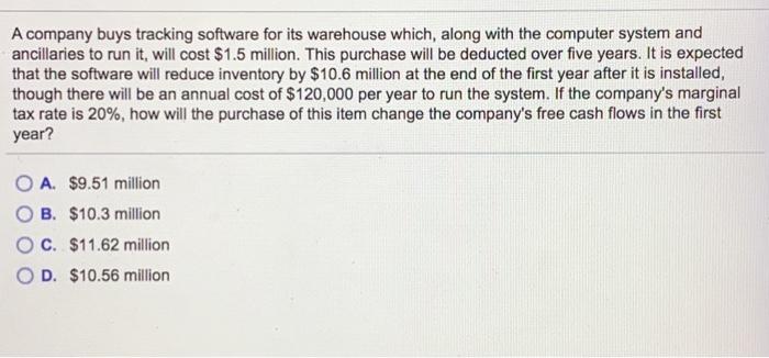  A company buys tracking software for its warehouse which, along with