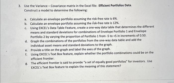 please show work in excel 3. Use the Variance-Covariance matrix in the