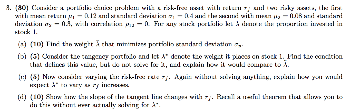  3. (30) Consider a portfolio choice problem with a risk-free asset