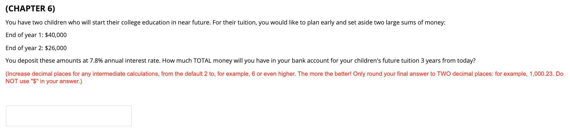  (CHAPTER 6) You have two children who will start their college