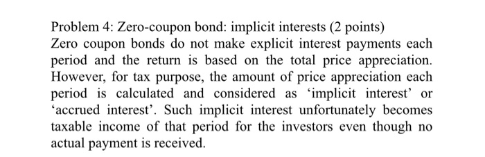  Problem 4: Zero-coupon bond: implicit interests (2 points) Zero coupon bonds