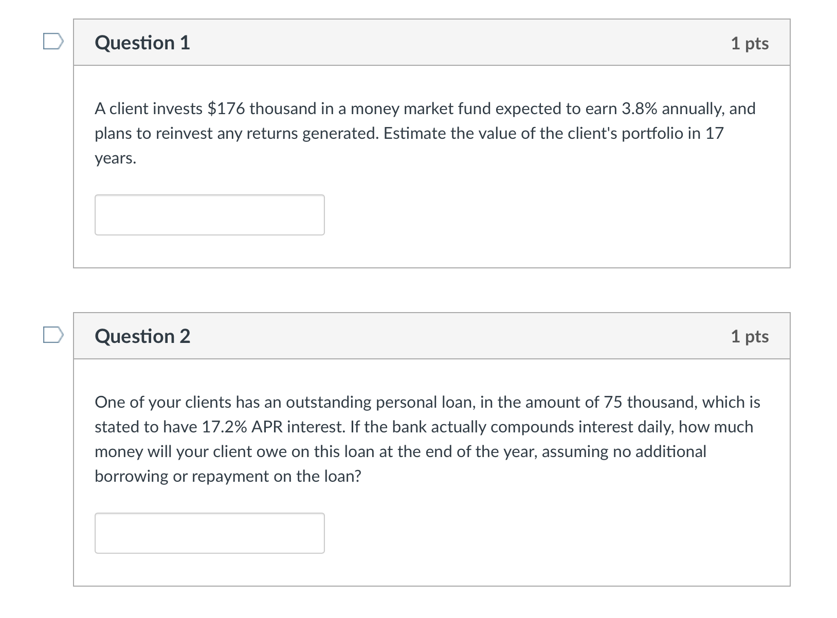  Question 1 A client invests $176 thousand in a money market