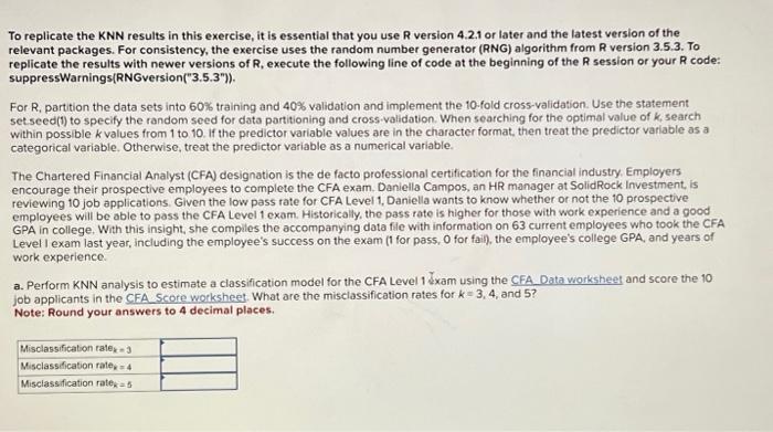  To replicate the KNN results in this exercise, it is essential