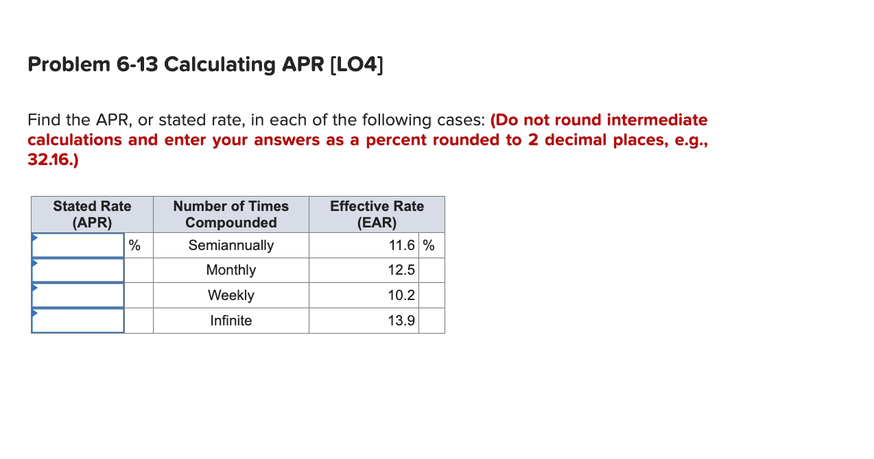  Problem 6-13 Calculating APR [LO4] Find the APR, or stated rate,