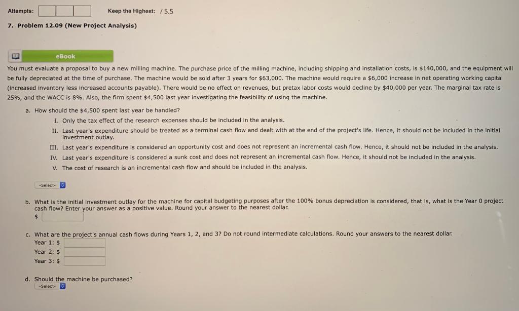  Attempts: Keep the Highest: /5.5 7. Problem 12.09 (New Project Analysis)