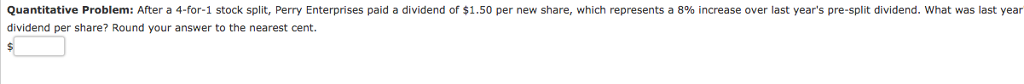 Help me the answer please! Quantitative Problem: After a 4-for-1 stock split,
