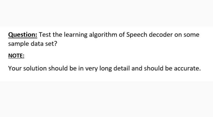  Question: Test the learning algorithm of Speech decoder on some sample