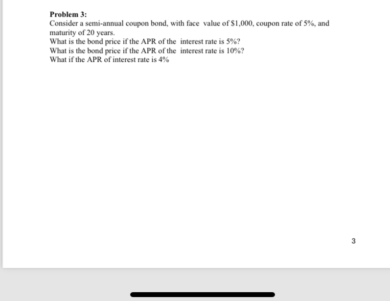  Problem 3: Consider a semi-annual coupon bond, with face value of