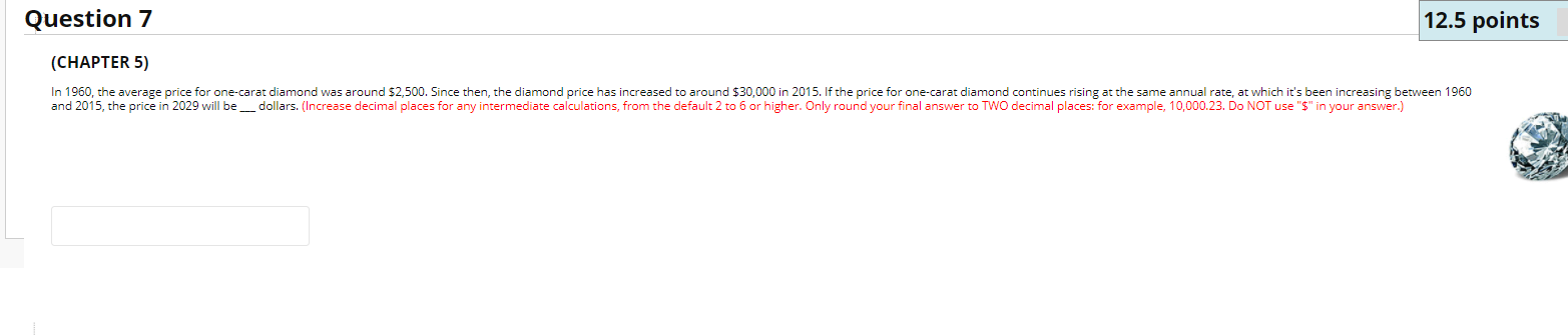  Question 7 12.5 points (CHAPTER 5) In 1960, the average price