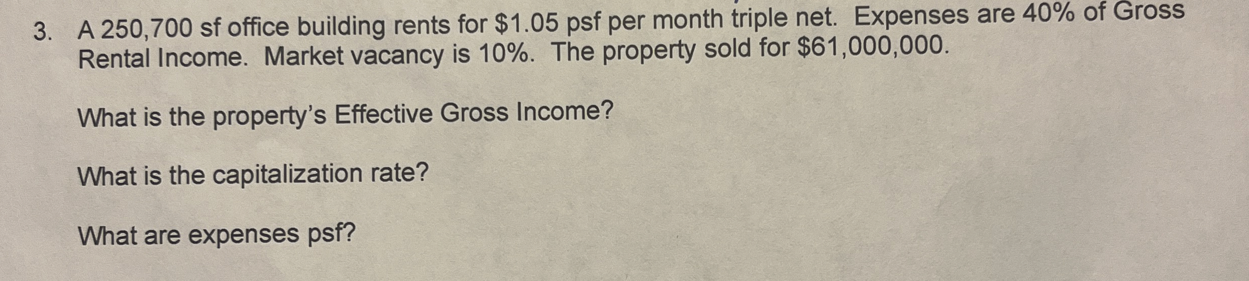  A 250,700 sf office building rents for $1.05 psf per month