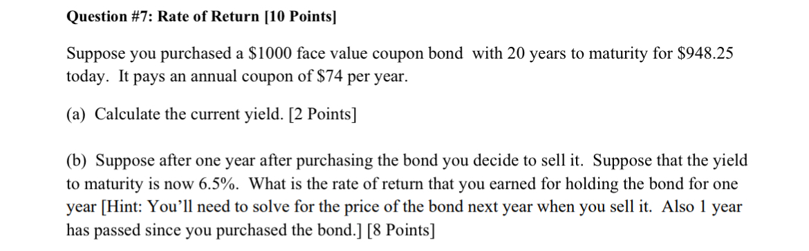  Question #7: Rate of Return [10 Points] Suppose you purchased a
