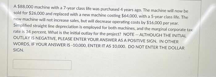 please help A $88,000 machine with a 7-year class life was purchased