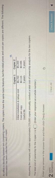 have the same basic features, but the initial prices and cost per