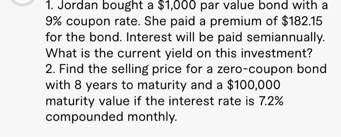  please solve only Q2 1. Jordan bought a $1,000 par value