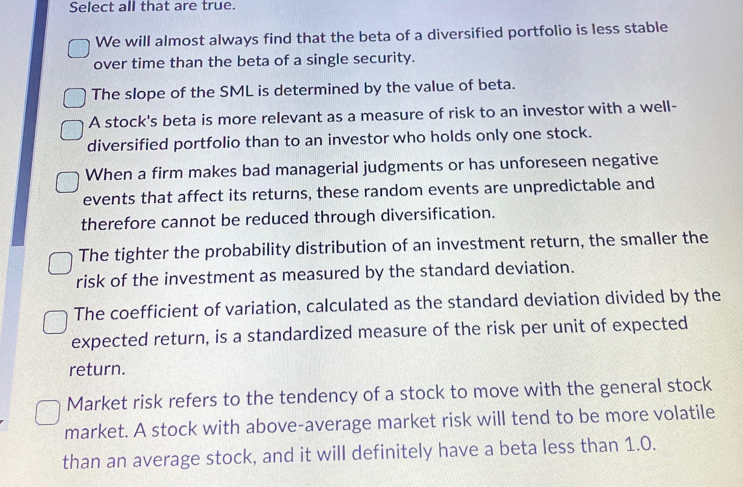  Select all that are true. We will almost always find that