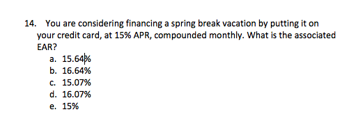 You are considering financing a spring break vacation by putting it