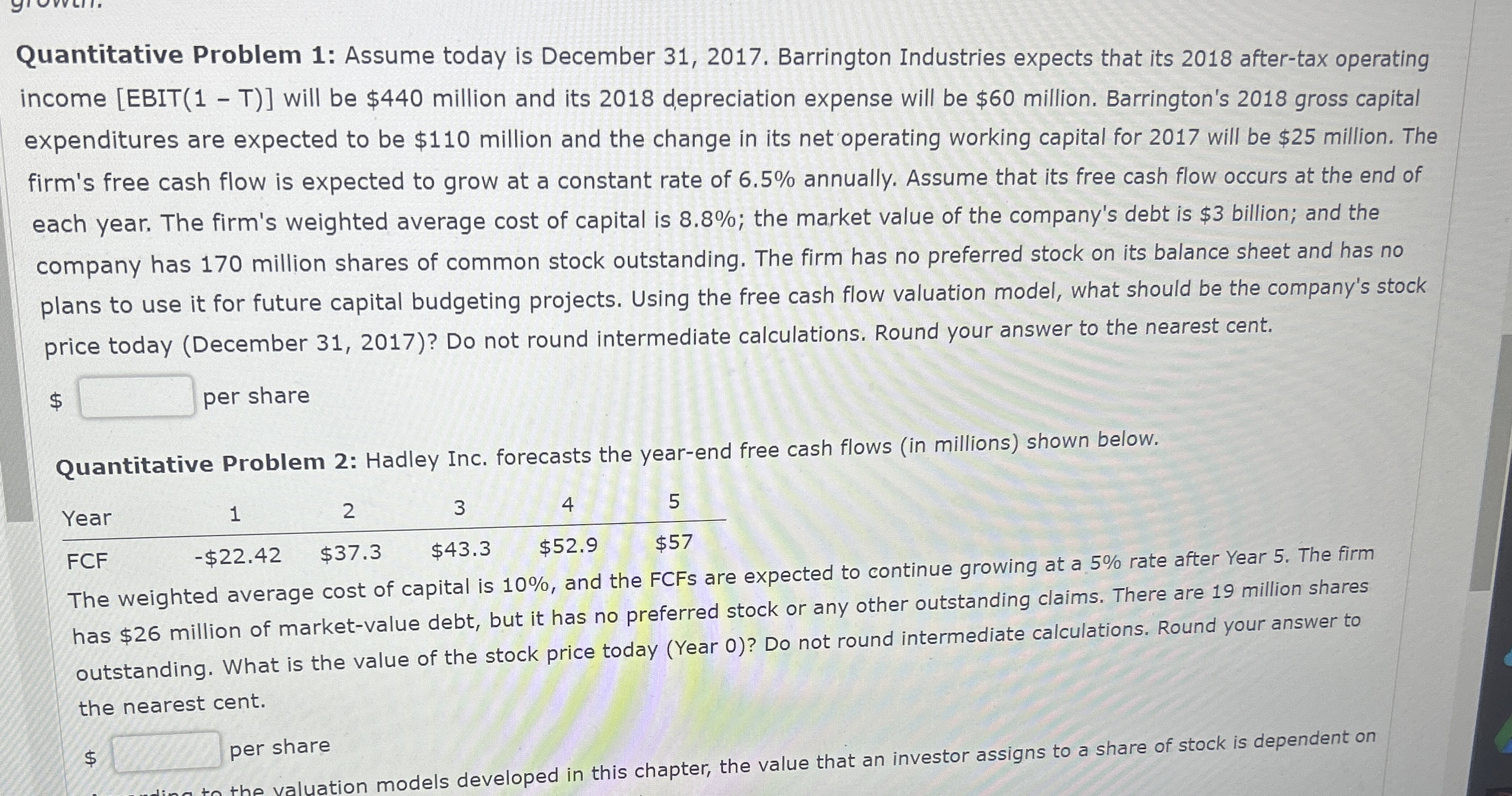 Quantitative Problem 1: Assume today is December 31,2017. Barrington Industries expects