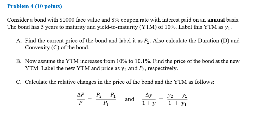  Problem 4 (10 points) Consider a bond with $1000 face value