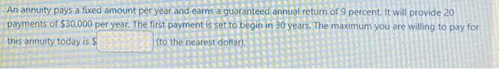  An annuity pays a fixed amount per year and earns a