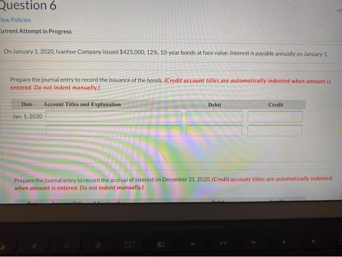 help:( Question 6 "iew Policies Current Attempt in Progress On January 1,