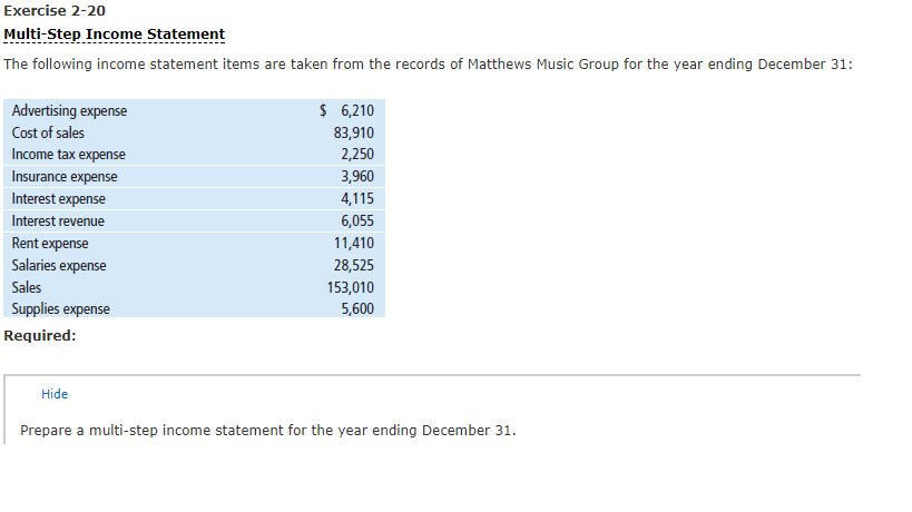  Exercise 2-20 Multi-Step Income Statement The following income statement items are