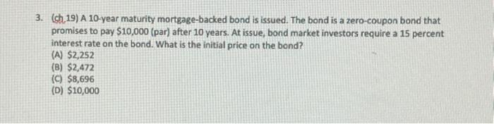 if possible, please use excel 3. (ch,19) A 10-year maturity mortgage-backed bond