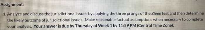  Assignment: 1. Analyze and discuss the jurisdictional issues by applying the