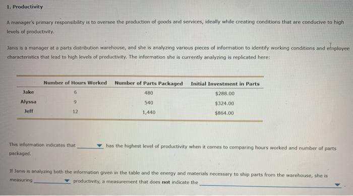  1. Productivity A manager's primary responsibility is to oversee the production