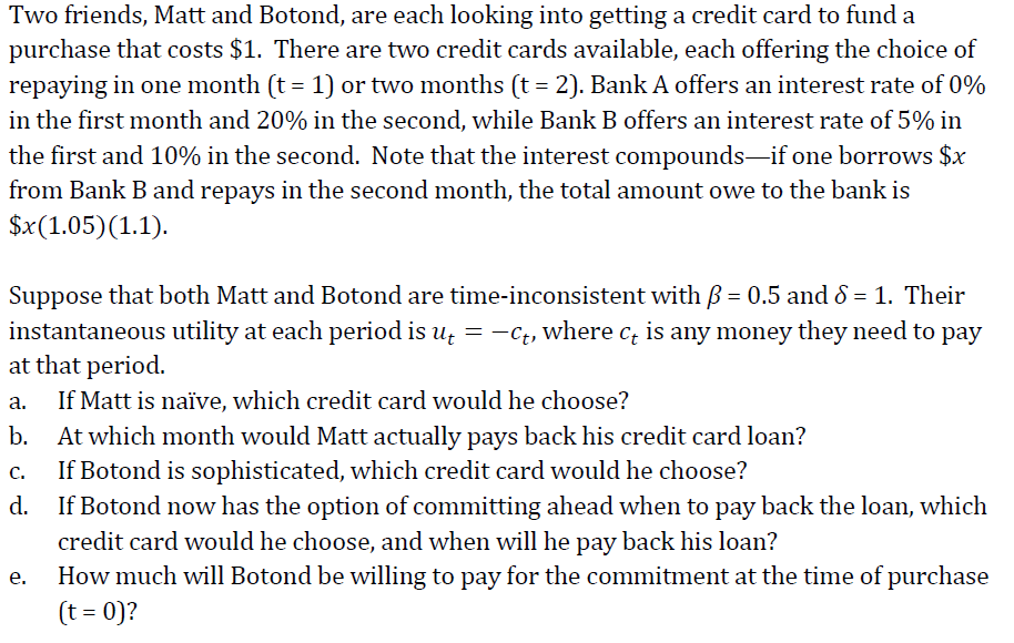  Two friends, Matt and Botond, are each looking into getting a