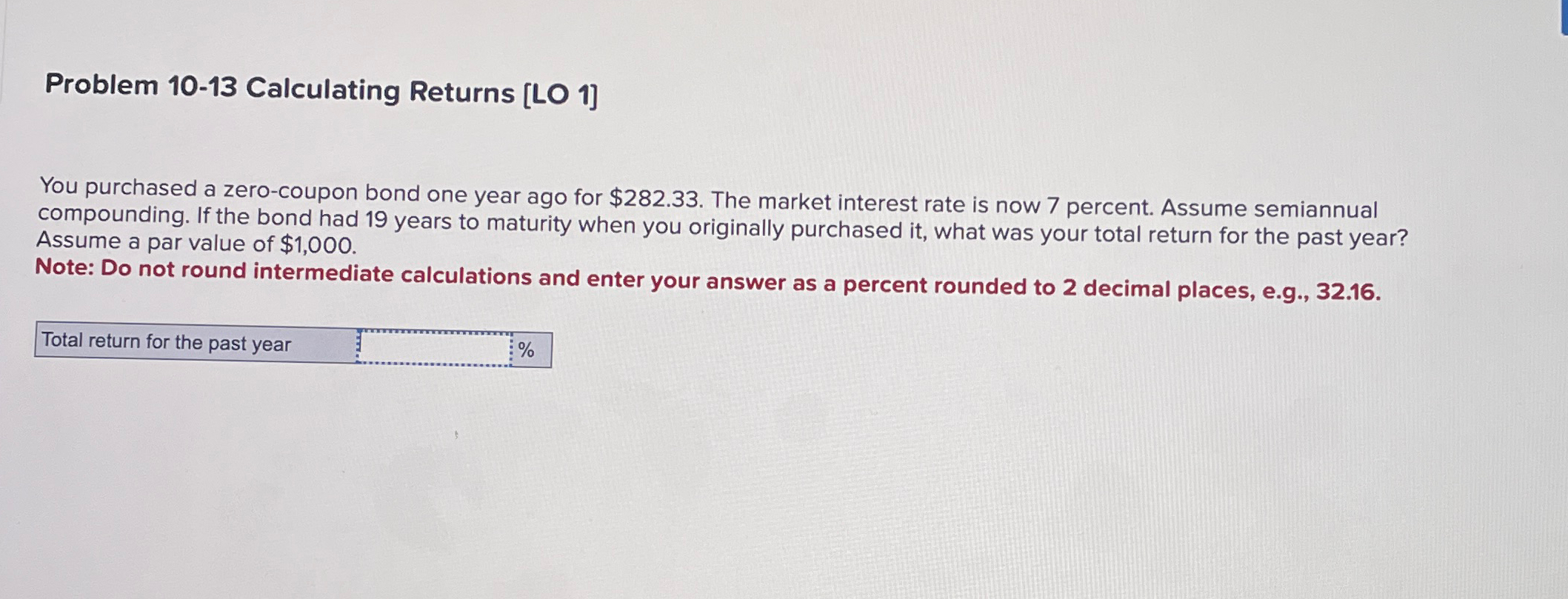  Problem 10-13 Calculating Returns [LO 1] You purchased a zero-coupon bond