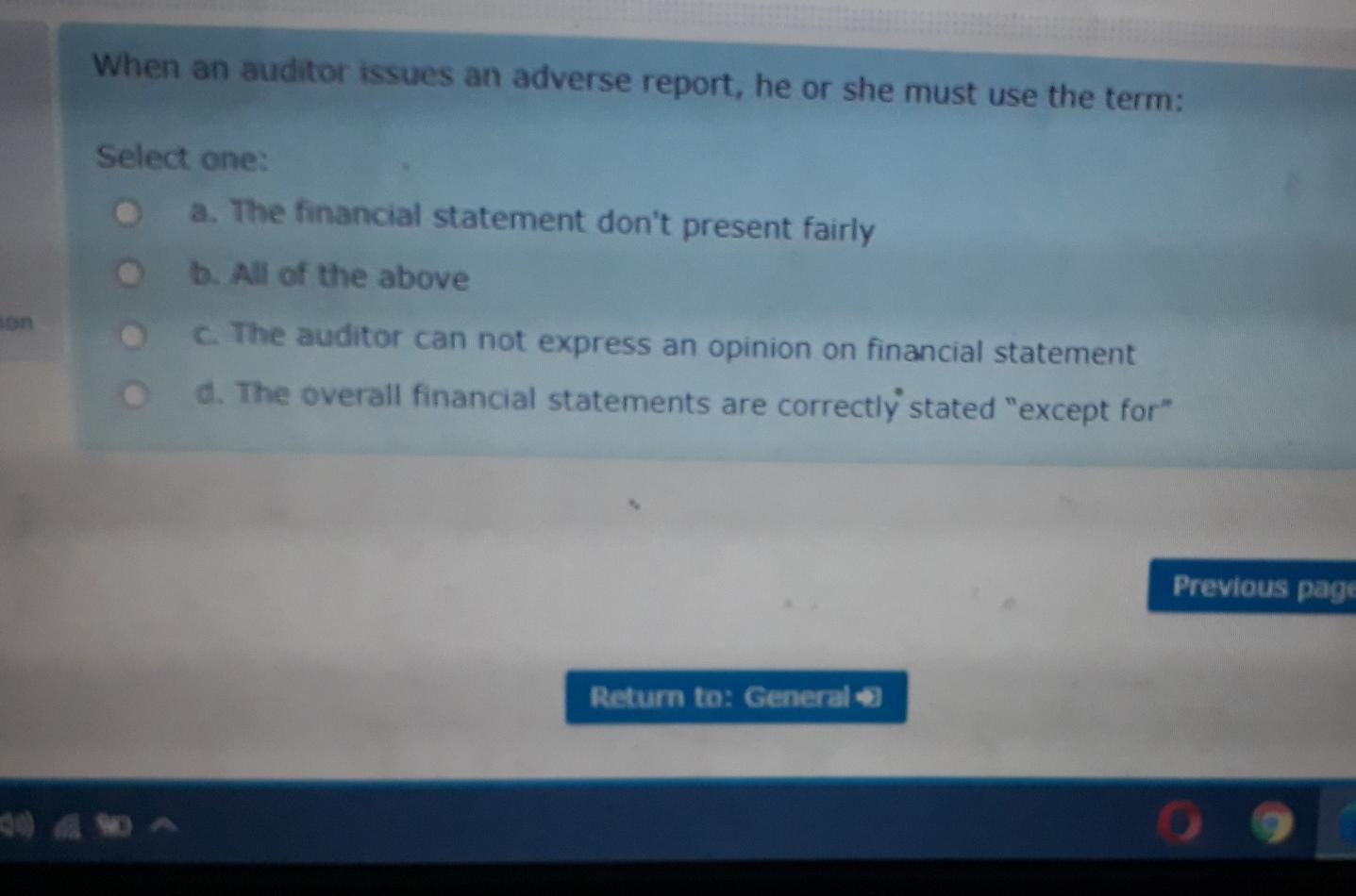 When an auditor issues an adverse report, he or she must