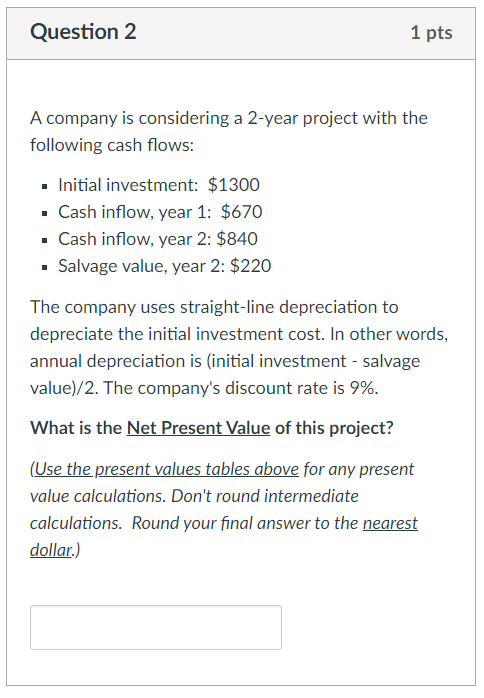  Question 2 A company is considering a 2-year project with the