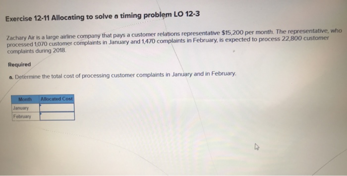 Exercise 12-11 Allocating to solve a timing problem LO 12-3 Zachary