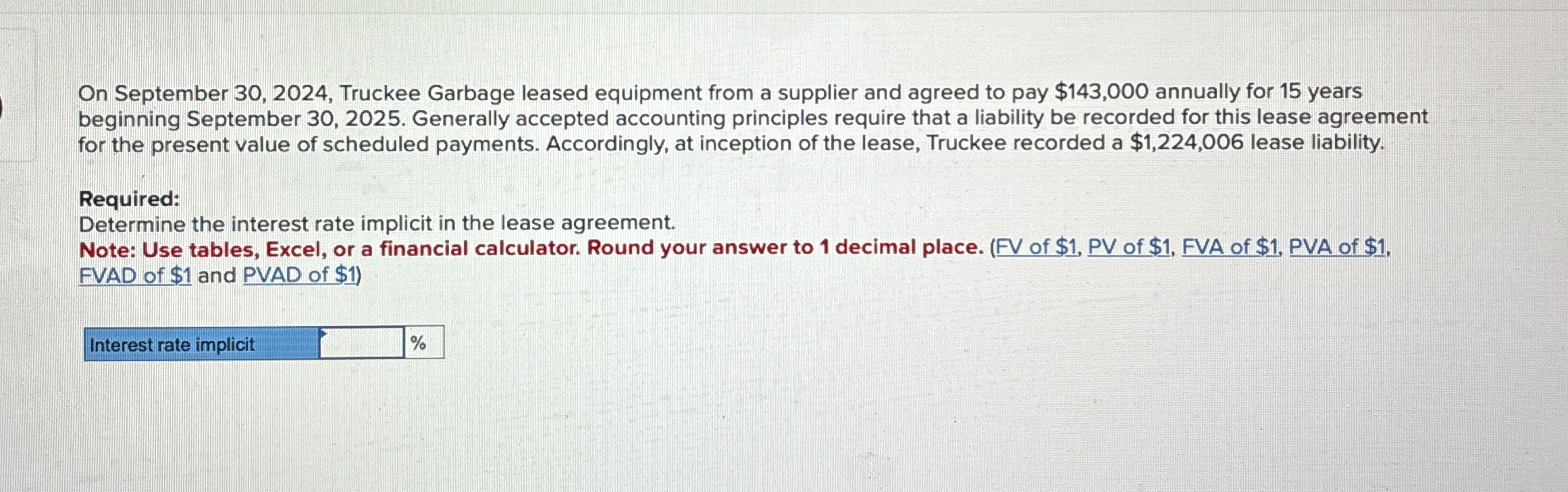  On September 30,2024, Truckee Garbage leased equipment from a supplier and