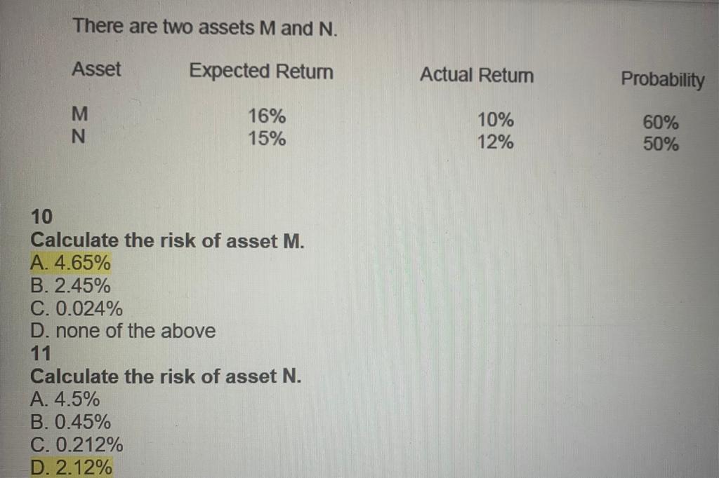  There are two assets M and N. Asset Expected Return Actual