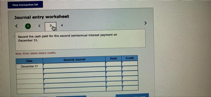 Interest semiannually on June 30 and December 31 1. Record the entry