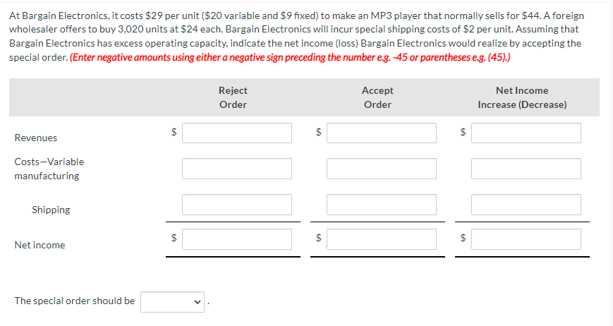 At Bargain Electronics, it costs $29 per unit ( $20 variable