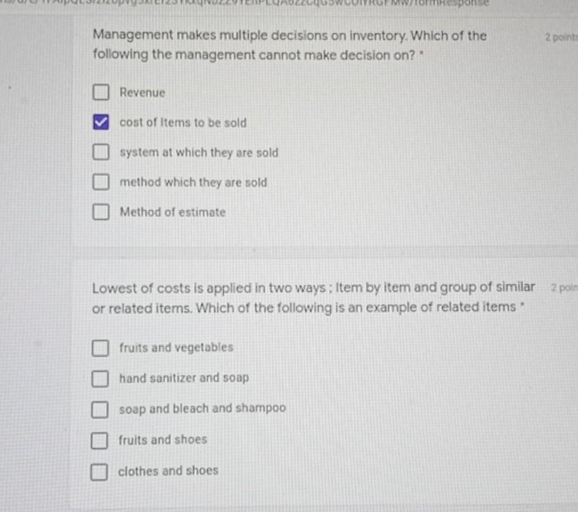 ponse 2 point Management makes multiple decisions on inventory. Which of