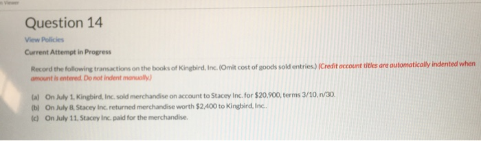  Question 14 View Policies Current Attempt in Progress Record the following