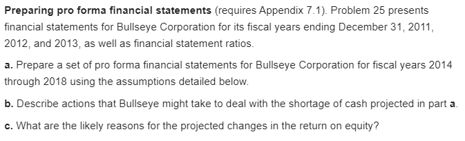  Preparing pro forma financial statements (requires Appendix 7.1). Problem 25 presents