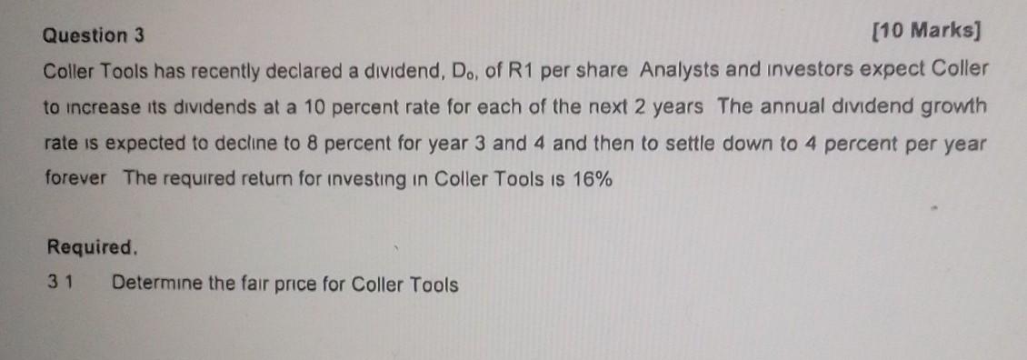  Question 3 [10 Marks) Coller Tools has recently declared a dividend,