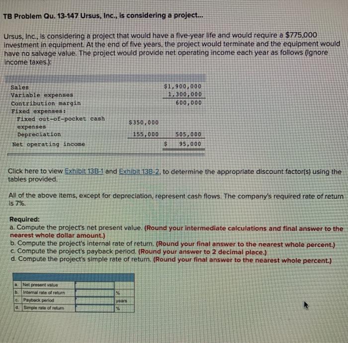  TB Problem Qu. 13-147 Ursus, Inc., is considering a project... Ursus,