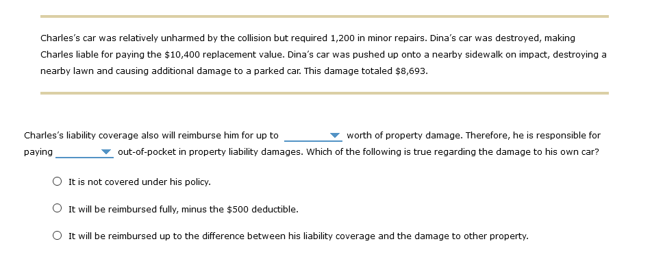 Blank 2 options: are not covered by his policy, are covered under