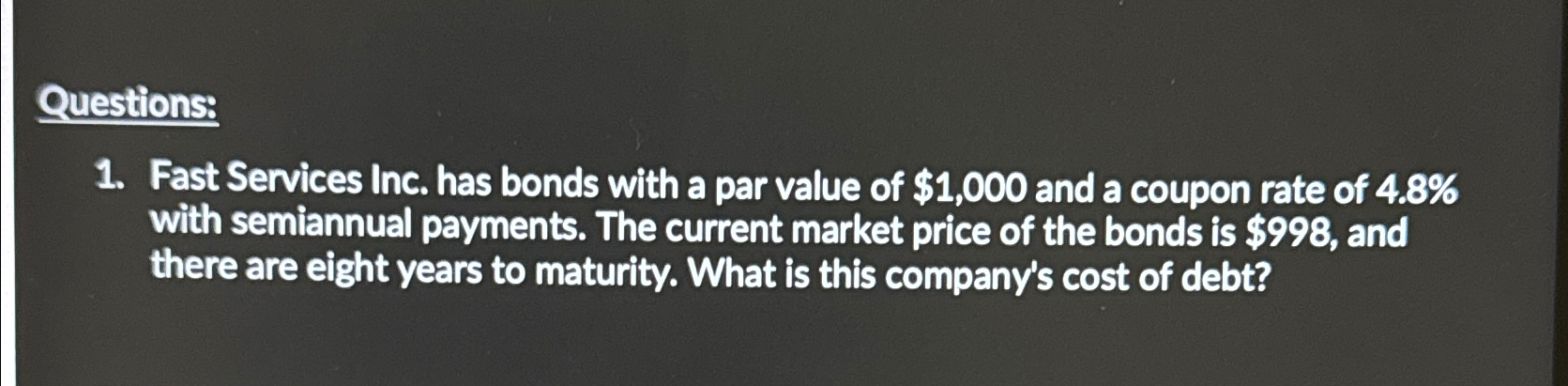  Questions: Fast Services Inc. has bonds with a par value of