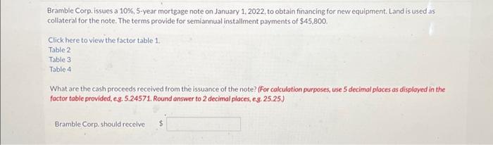 Bramble Corp. issues a 10%, 5-year mortgage note on January 1,