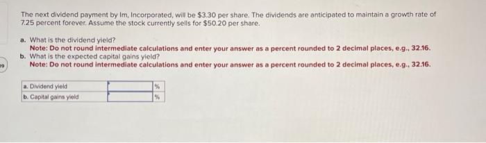  The next dividend payment by Im, Incorporated, will be $3.30 per